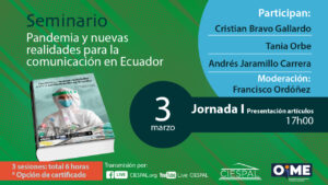 Jornada I | Presentación de artículos - Pandemia y nuevas realidades para la comunicación en Ecuador @ https://www.youtube.com/watch?v=k6ieoy-jaBE